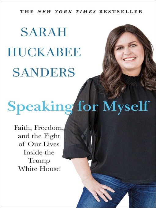 Title details for Speaking for Myself by Sarah Huckabee Sanders - Available